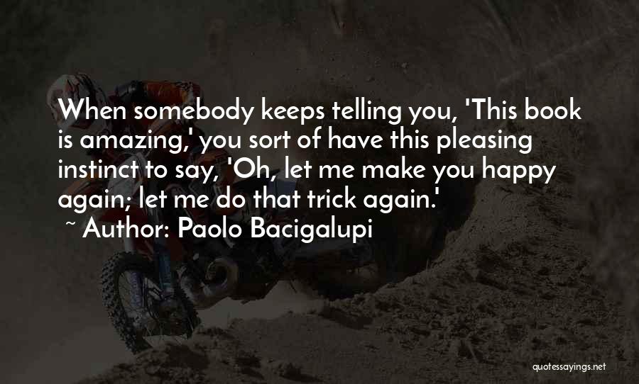 Paolo Bacigalupi Quotes 460607