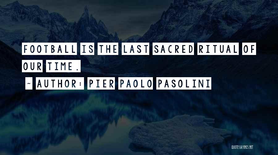 Paolo Pasolini Quotes By Pier Paolo Pasolini