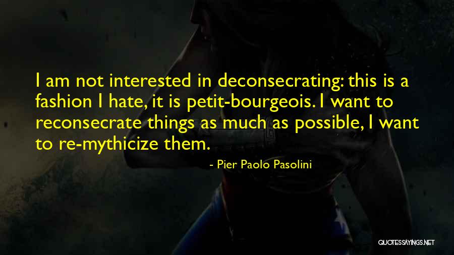 Paolo Pasolini Quotes By Pier Paolo Pasolini