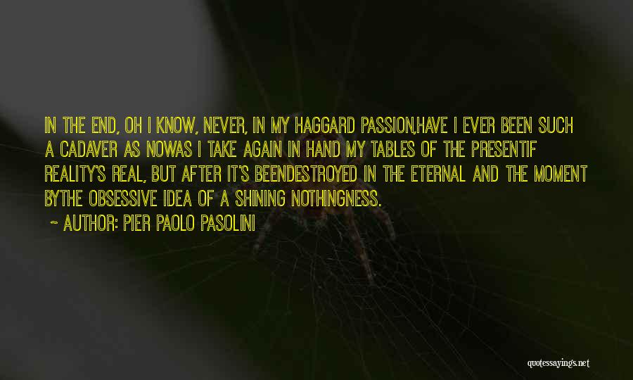 Paolo Pasolini Quotes By Pier Paolo Pasolini
