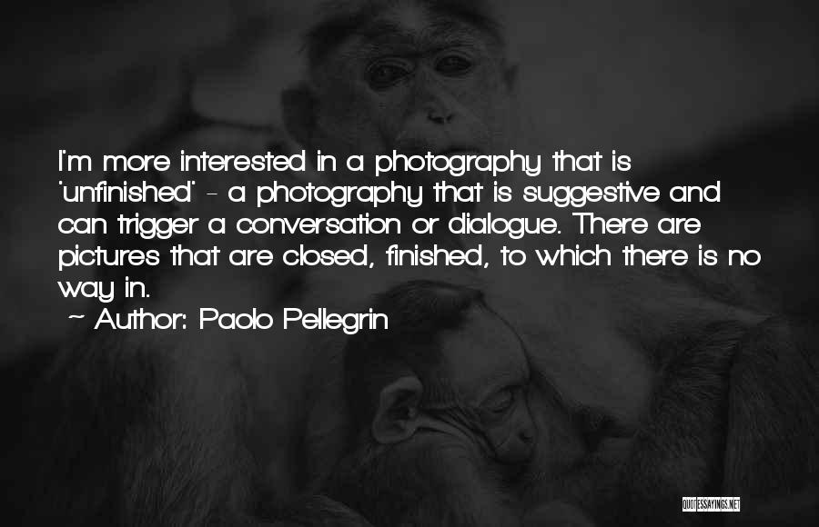 Paolo Pellegrin Quotes 332277