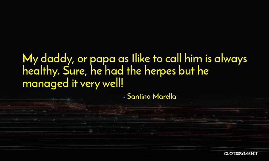 Papa Daddy Quotes By Santino Marella Papa Daddy Quotes By Santino Marella