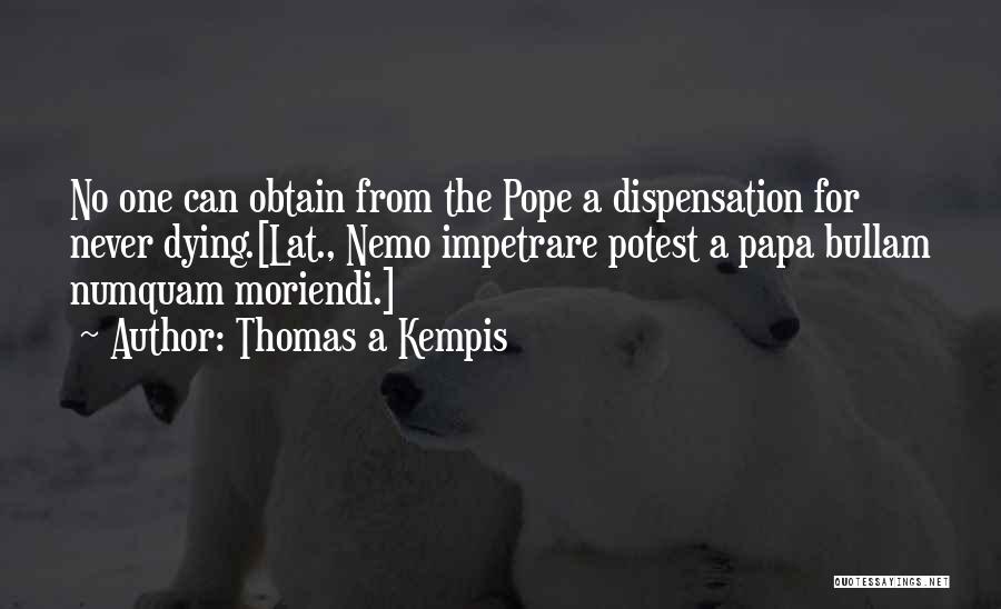 Papa Death Quotes By Thomas A Kempis