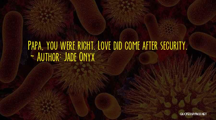 Papa Love Quotes By Jade Onyx
