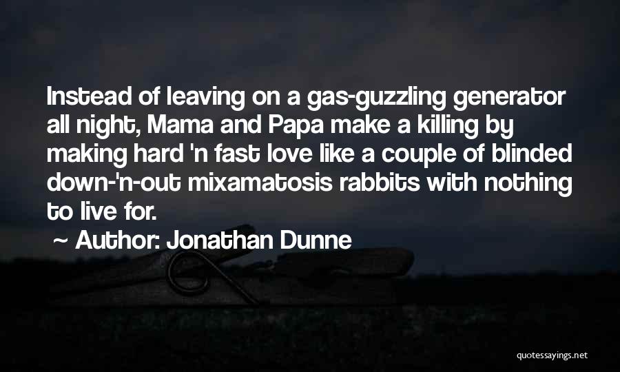 Papa Love Quotes By Jonathan Dunne