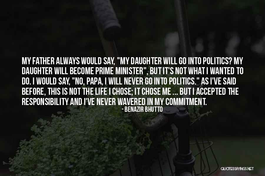 Papa N Daughter Quotes By Benazir Bhutto