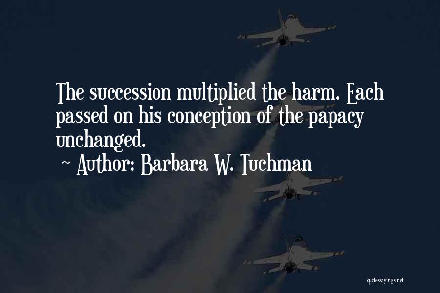Papacy Quotes By Barbara W. Tuchman
