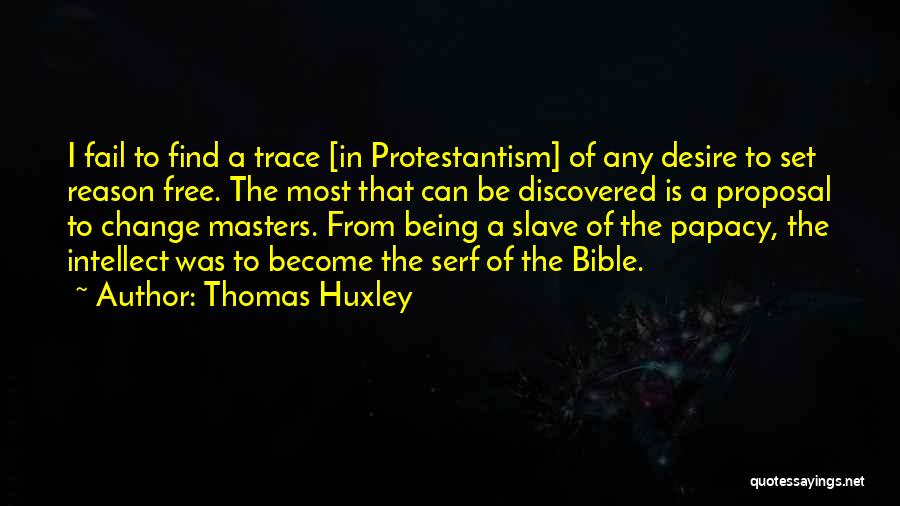 Papacy Quotes By Thomas Huxley