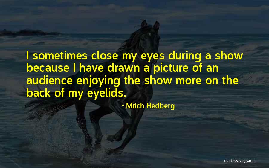 Papadakis Photography Quotes By Mitch Hedberg Papadakis Photography Quotes By Mitch Hedberg