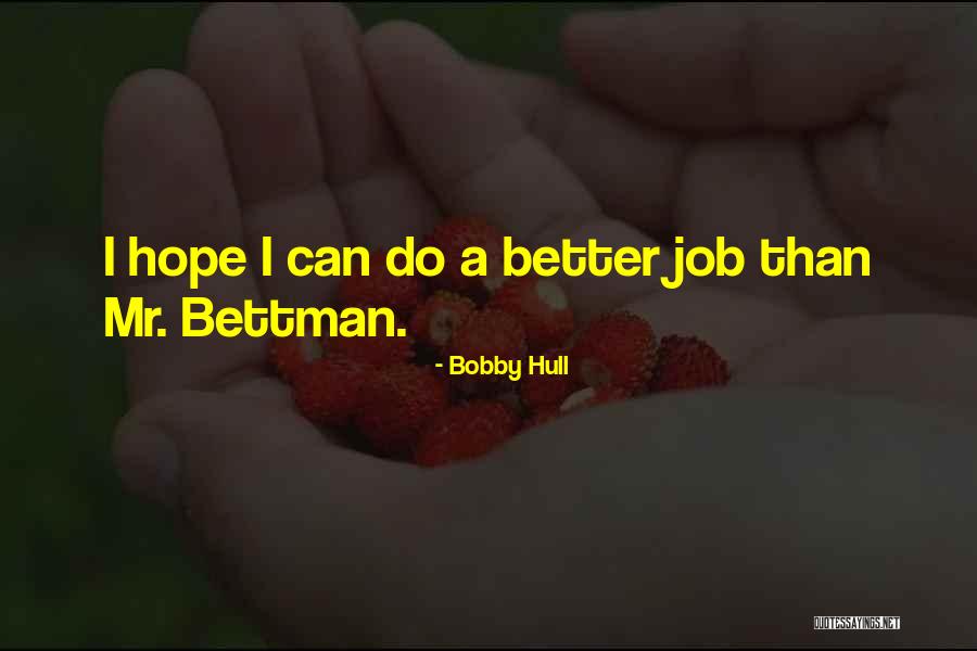 Papadas De Los Brazos Quotes By Bobby Hull