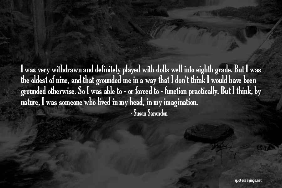 Papahanaumokuakeas Story Quotes By Susan Sarandon Papahanaumokuakeas Story Quotes By Susan Sarandon