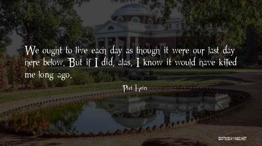 Papahen Quotes By Piet Hein Papahen Quotes By Piet Hein