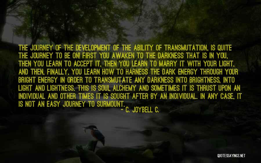 Papaioannou Giorgos Quotes By C. JoyBell C. Papaioannou Giorgos Quotes By C. JoyBell C.