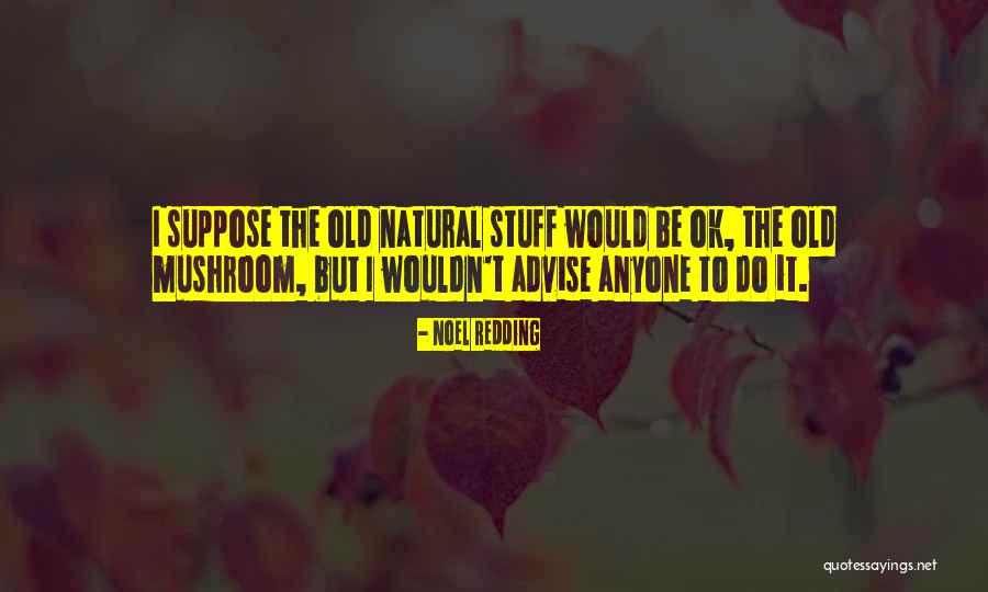 Papaiz Quotes By Noel Redding Papaiz Quotes By Noel Redding