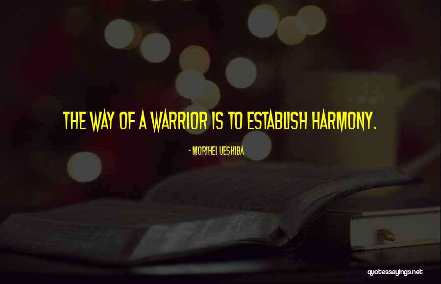 Papajis Quotes By Morihei Ueshiba Papajis Quotes By Morihei Ueshiba