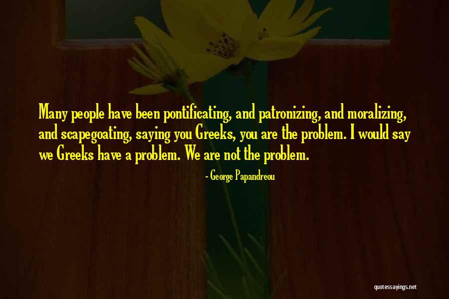Papandreou George Quotes By George Papandreou Papandreou George Quotes By George Papandreou