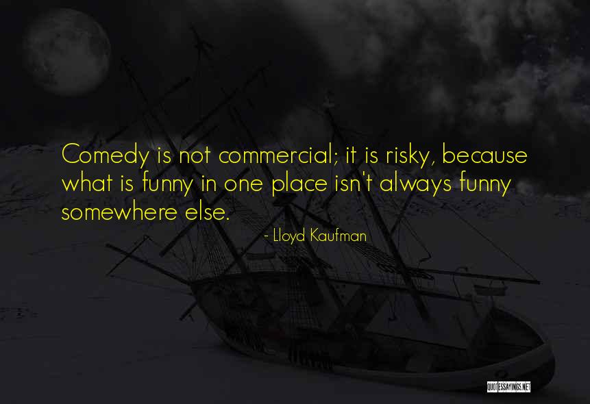 Papantoniou Kaleroy Quotes By Lloyd Kaufman Papantoniou Kaleroy Quotes By Lloyd Kaufman