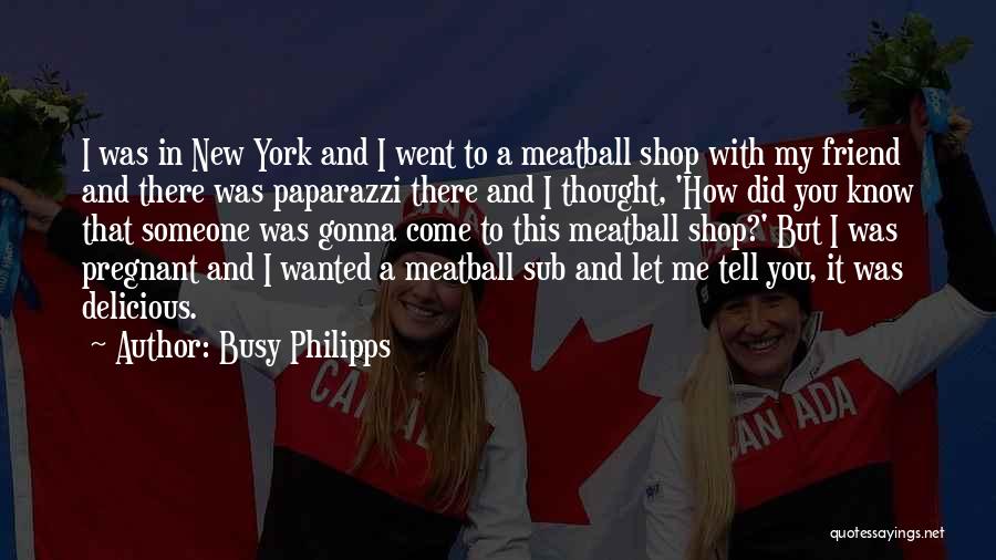 Paparazzi Quotes By Busy Philipps