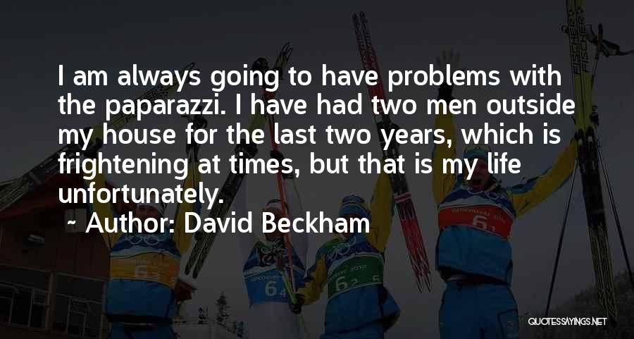Paparazzi Quotes By David Beckham