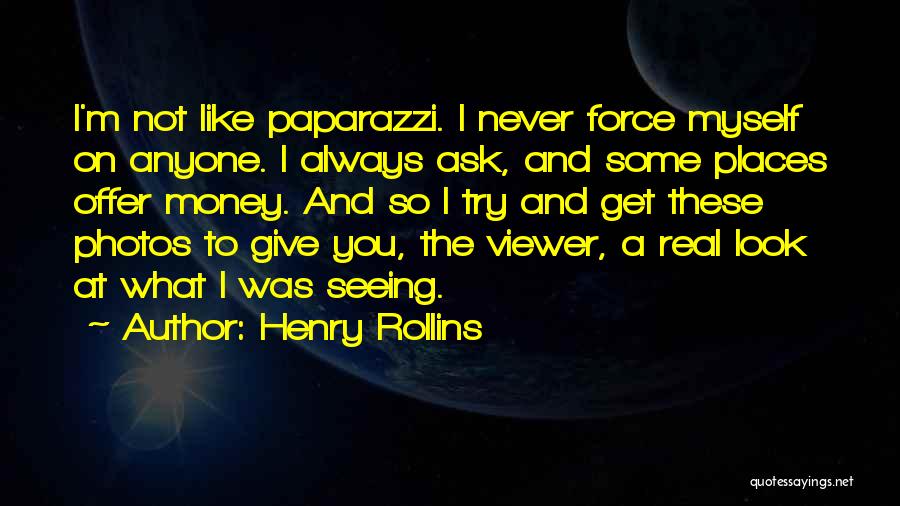 Paparazzi Quotes By Henry Rollins