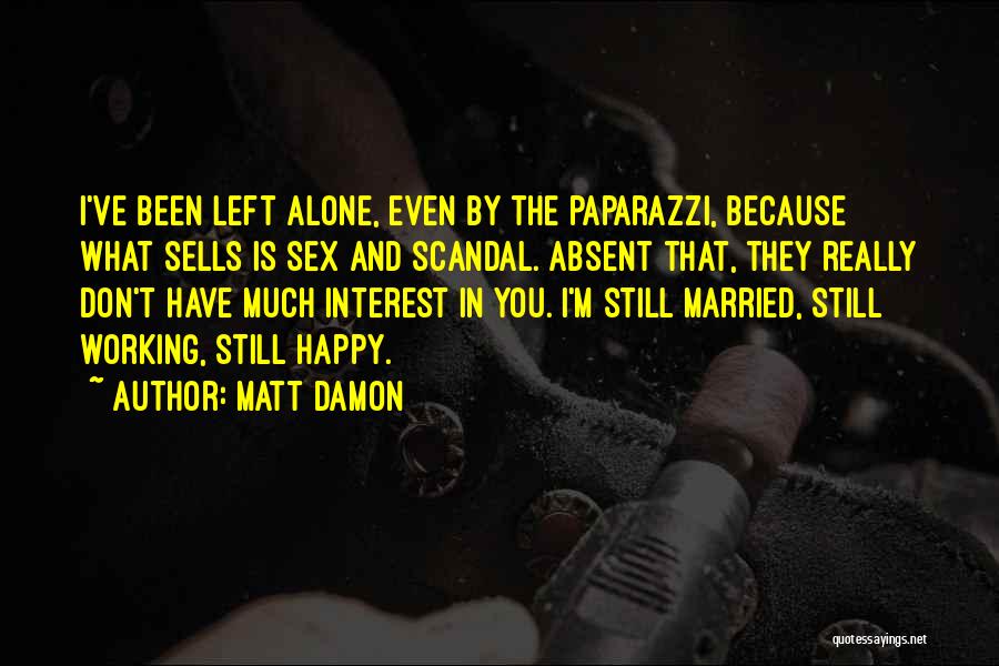 Paparazzi Quotes By Matt Damon