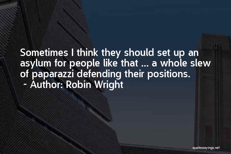 Paparazzi Quotes By Robin Wright