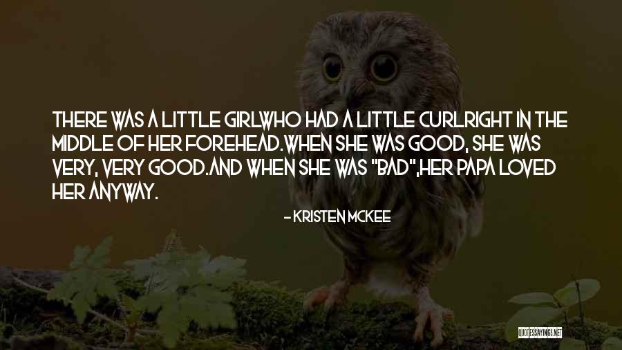 Papa's Little Girl Quotes By Kristen McKee Papa's Little Girl Quotes By Kristen McKee