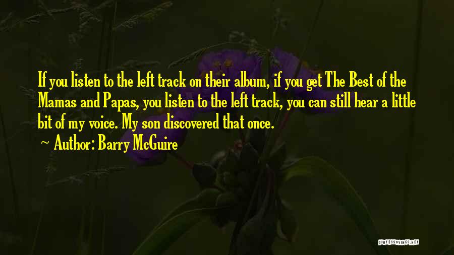 Papas Quotes By Barry McGuire