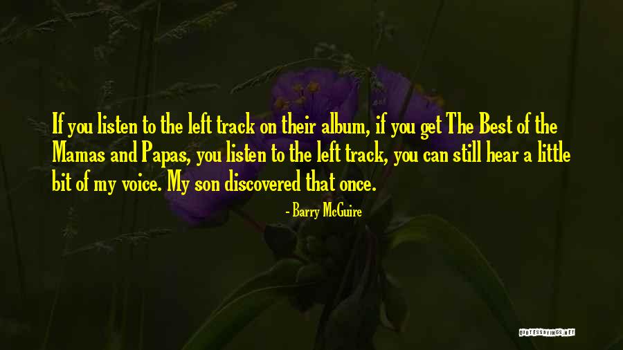 Papas Quotes By Barry McGuire