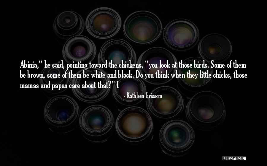 Papas Quotes By Kathleen Grissom Papas Quotes By Kathleen Grissom