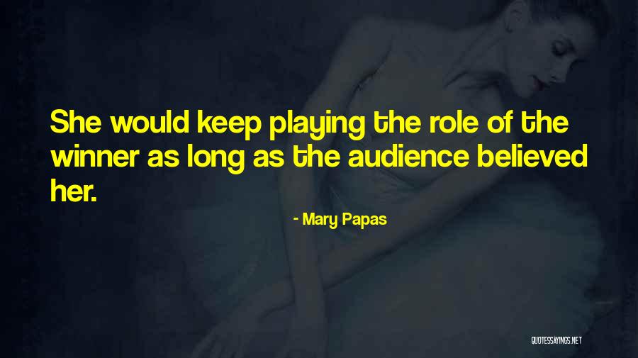 Papas Quotes By Mary Papas Papas Quotes By Mary Papas