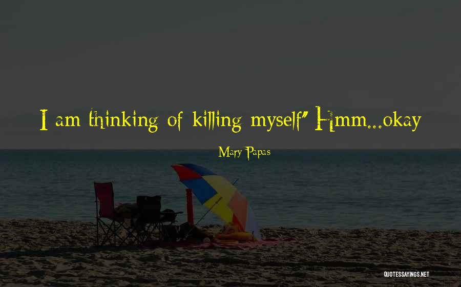 Papas Quotes By Mary Papas Papas Quotes By Mary Papas
