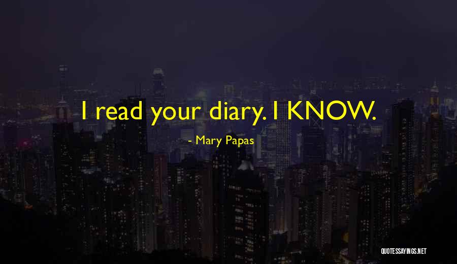 Papas Quotes By Mary Papas