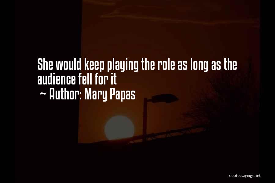 Papas Quotes By Mary Papas