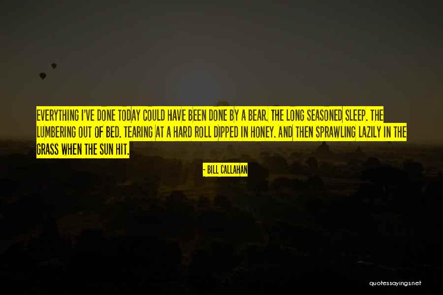 Papasotiriou Quotes By Bill Callahan Papasotiriou Quotes By Bill Callahan