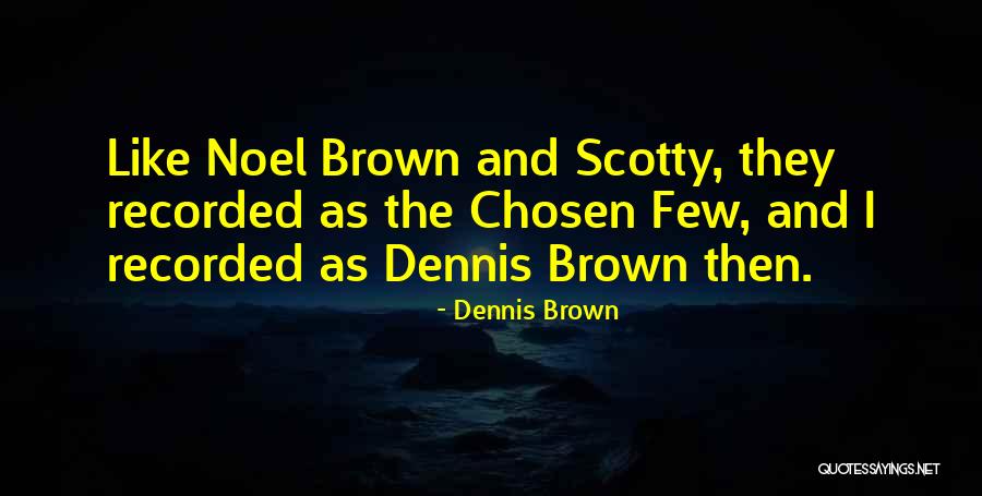 Papaveri Quotes By Dennis Brown Papaveri Quotes By Dennis Brown