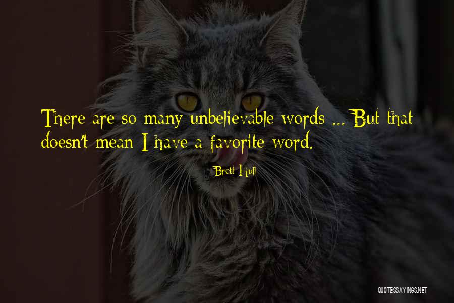 Papeete Island Quotes By Brett Hull