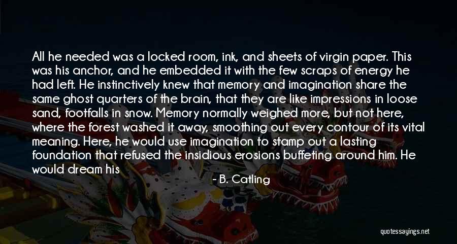 Paper And Ink Quotes By B. Catling Paper And Ink Quotes By B. Catling
