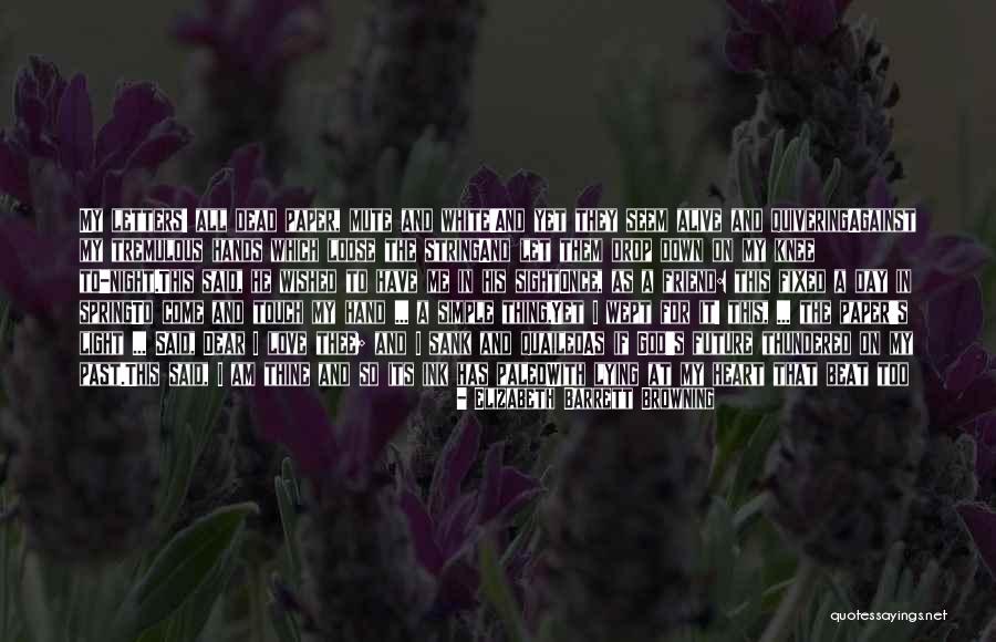 Paper And Ink Quotes By Elizabeth Barrett Browning Paper And Ink Quotes By Elizabeth Barrett Browning