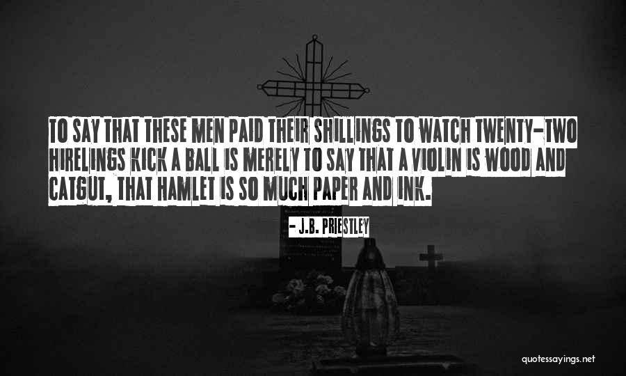 Paper And Ink Quotes By J.B. Priestley Paper And Ink Quotes By J.B. Priestley