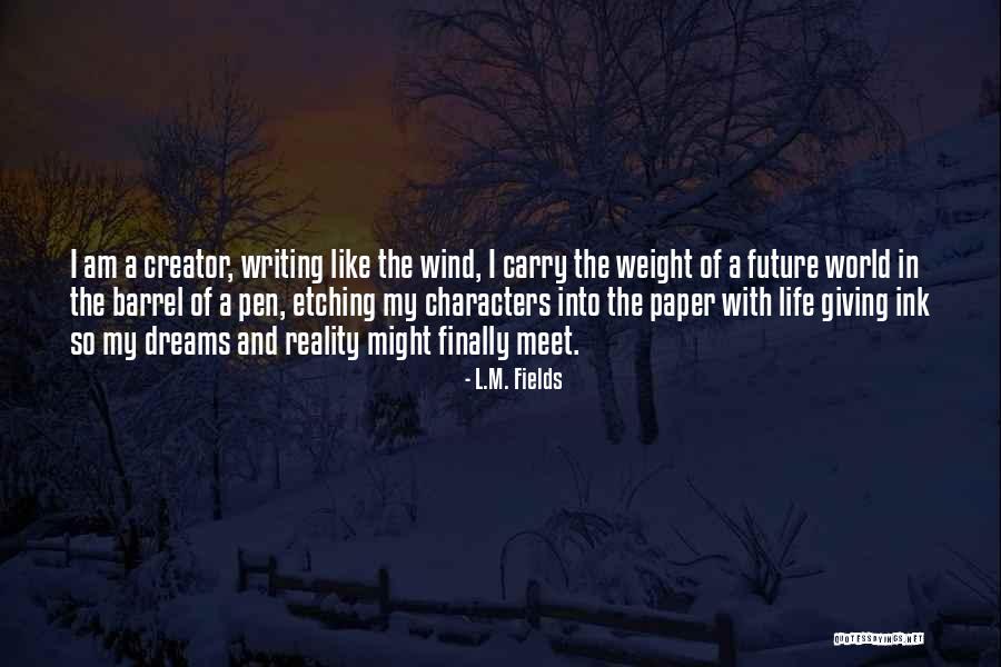 Paper And Ink Quotes By L.M. Fields Paper And Ink Quotes By L.M. Fields