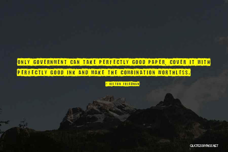 Paper And Ink Quotes By Milton Friedman Paper And Ink Quotes By Milton Friedman