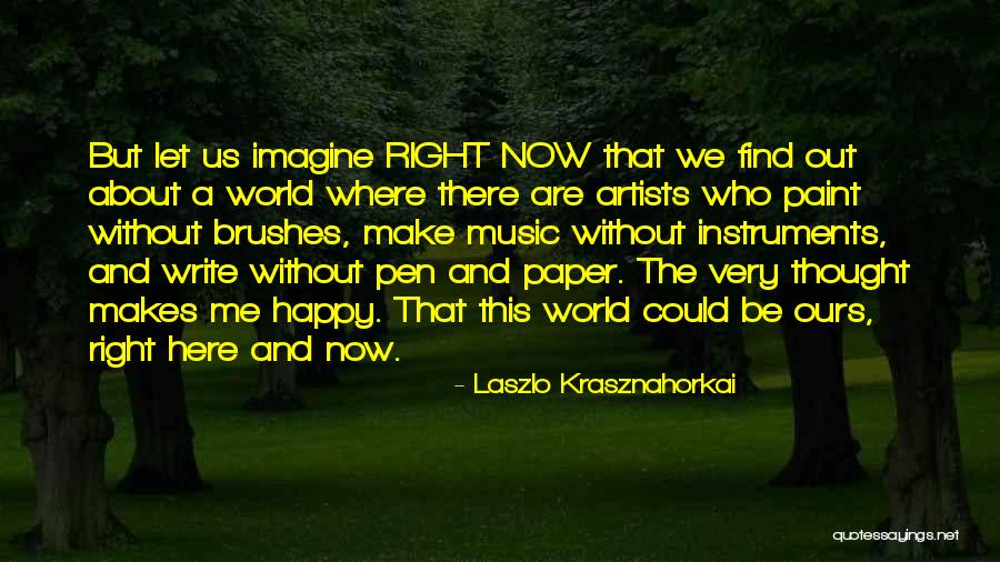 Paper And Pen Quotes By Laszlo Krasznahorkai