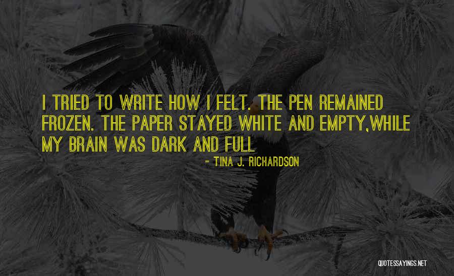 Paper And Pen Quotes By Tina J. Richardson