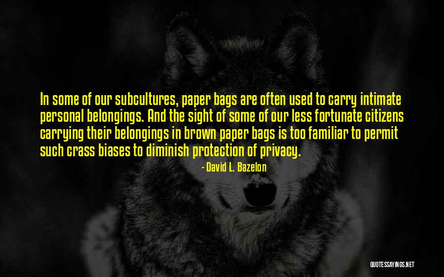 Paper Bags Quotes By David L. Bazelon