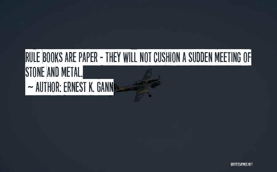 Paper Books Quotes By Ernest K. Gann