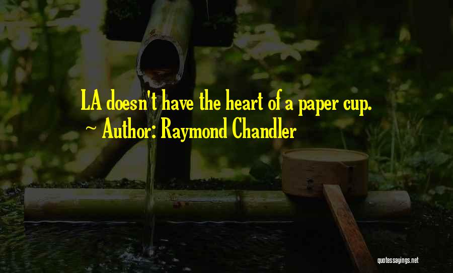 Paper Cups Quotes By Raymond Chandler