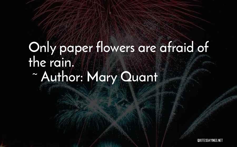 Paper Flowers Quotes By Mary Quant