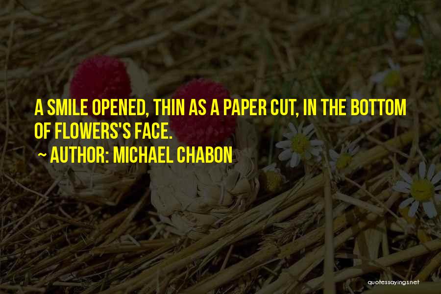 Paper Flowers Quotes By Michael Chabon