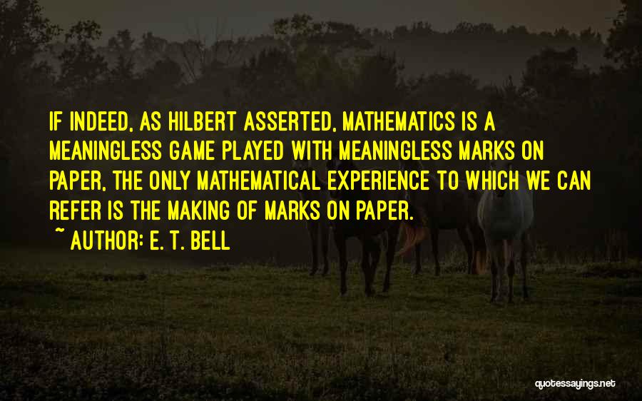 Paper Making Quotes By E. T. Bell